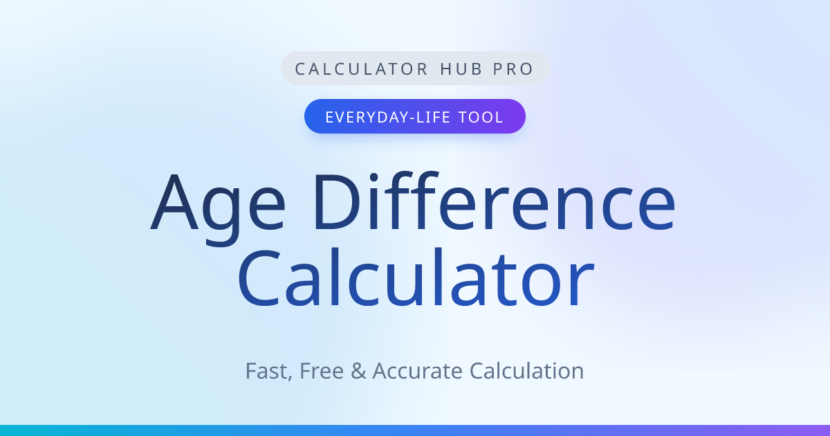 Age Difference Calculator - Calculate Age Gap Between Two People ...